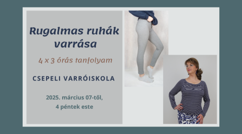 Rugalmas ruhák varrása - Középhaladó tanfolyam 2025 márciusban