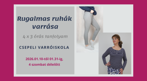 Rugalmas ruhák varrása - Középhaladó tanfolyam 2026 január