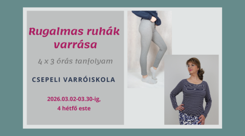 Rugalmas ruhák varrása - Középhaladó tanfolyam 2026 március